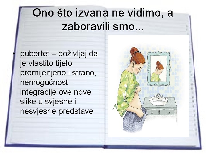 Ono što izvana ne vidimo, a zaboravili smo. . . • pubertet – doživljaj