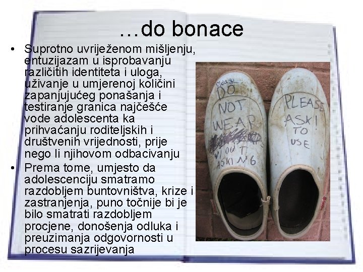 …do bonace • Suprotno uvriježenom mišljenju, entuzijazam u isprobavanju različitih identiteta i uloga, uživanje