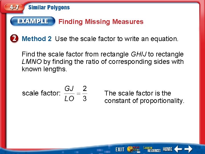 Finding Missing Measures Method 2 Use the scale factor to write an equation. Find