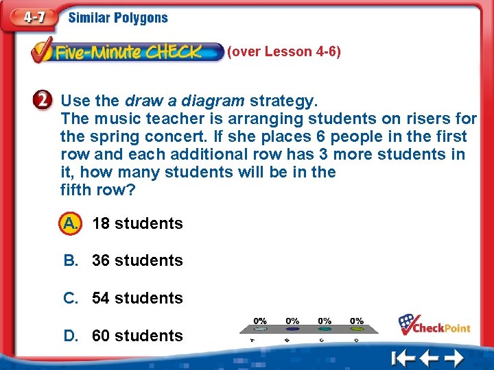(over Lesson 4 -6) Use the draw a diagram strategy. The music teacher is