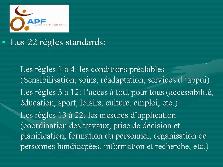  • Les 22 règles standards: – Les règles 1 à 4: les conditions