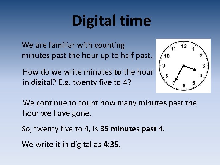 Digital time We are familiar with counting minutes past the hour up to half Digital time We are familiar with counting minutes past the hour up to half