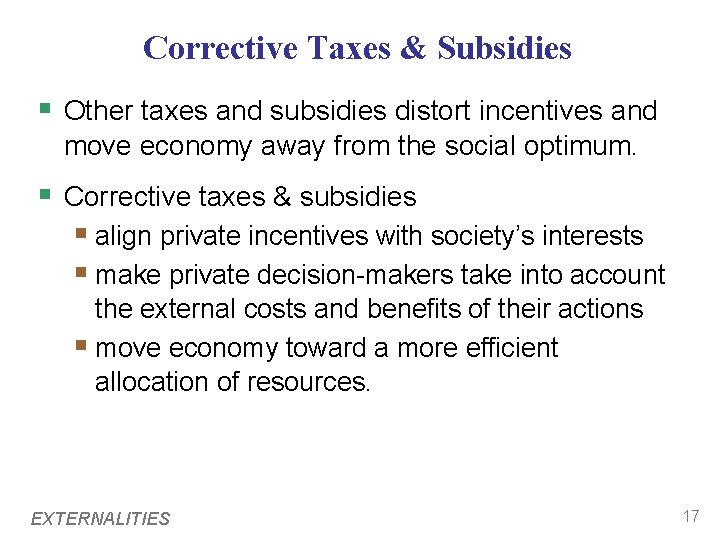 Corrective Taxes & Subsidies § Other taxes and subsidies distort incentives and move economy