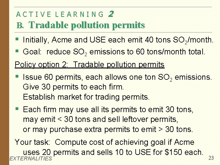 ACTIVE LEARNING 2 B. Tradable pollution permits § Initially, Acme and USE each emit
