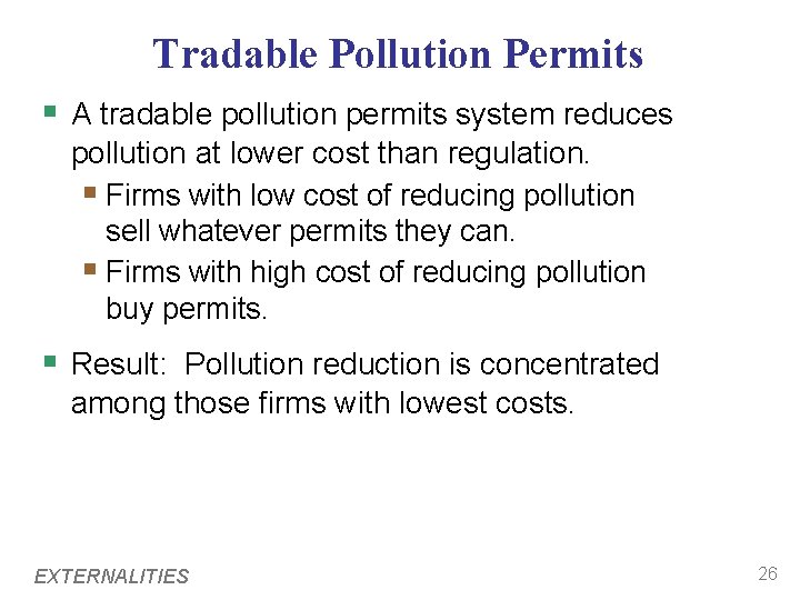 Tradable Pollution Permits § A tradable pollution permits system reduces pollution at lower cost