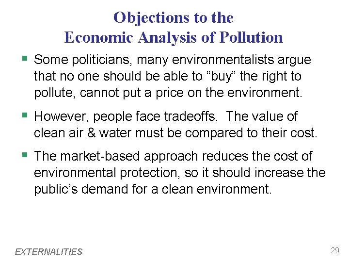Objections to the Economic Analysis of Pollution § Some politicians, many environmentalists argue that
