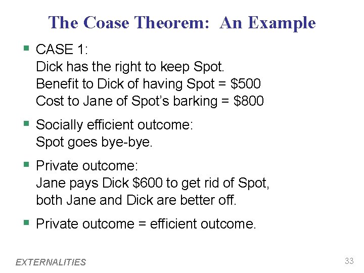 The Coase Theorem: An Example § CASE 1: Dick has the right to keep