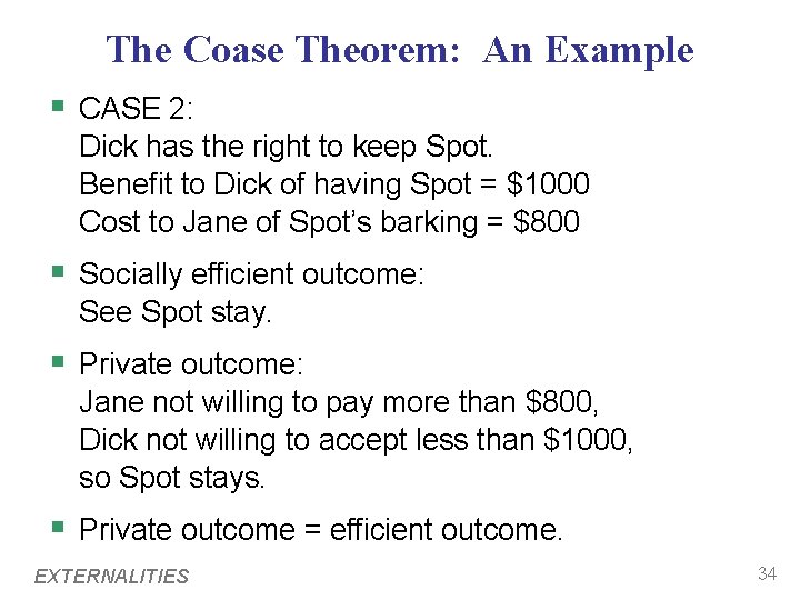 The Coase Theorem: An Example § CASE 2: Dick has the right to keep