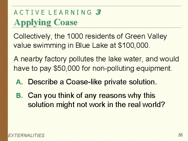 ACTIVE LEARNING 3 Applying Coase Collectively, the 1000 residents of Green Valley value swimming