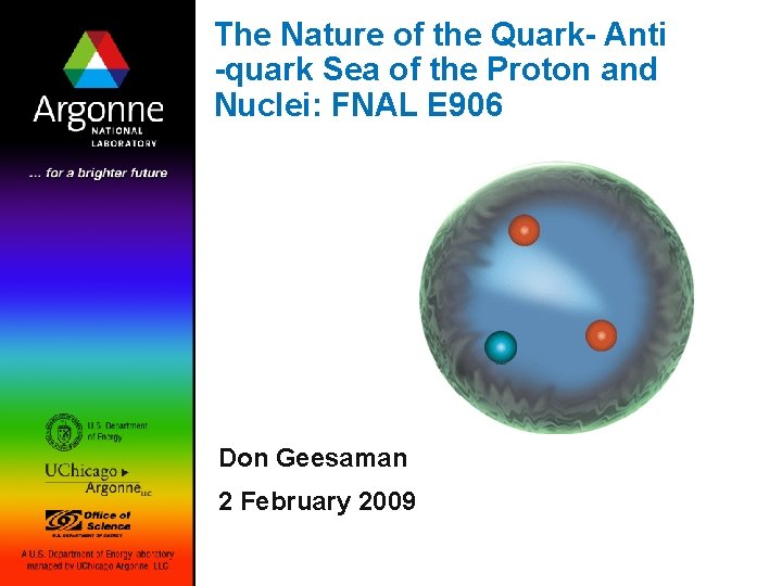 The Nature of the Quark- Anti -quark Sea of the Proton and Nuclei: FNAL