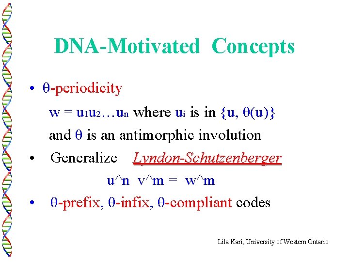 DNA-Motivated Concepts • θ-periodicity w = u 1 u 2…un where ui is in