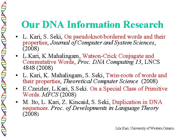 Our DNA Information Research • L. Kari, S. Seki, On pseudoknot-bordered words and their