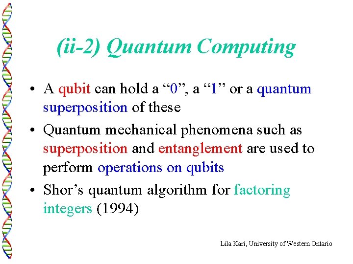 (ii-2) Quantum Computing • A qubit can hold a “ 0”, a “ 1”