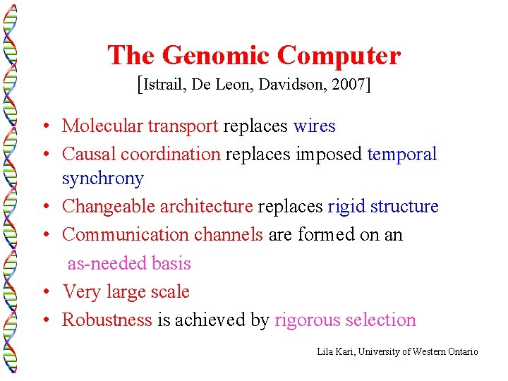 The Genomic Computer [Istrail, De Leon, Davidson, 2007] • Molecular transport replaces wires •