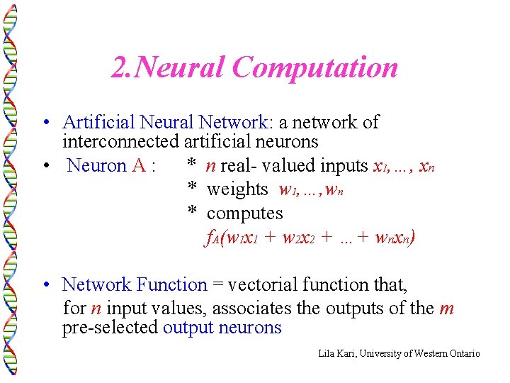 2. Neural Computation • Artificial Neural Network: a network of interconnected artificial neurons •