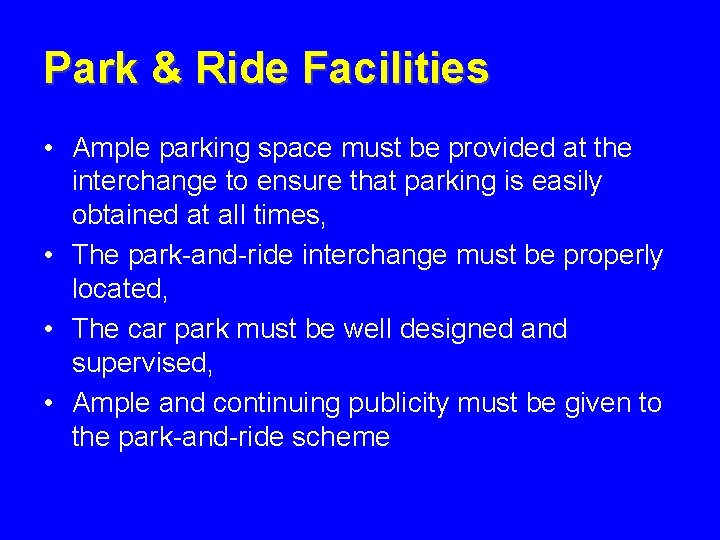 Park & Ride Facilities • Ample parking space must be provided at the interchange