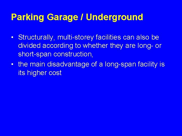 Parking Garage / Underground • Structurally, multi-storey facilities can also be divided according to