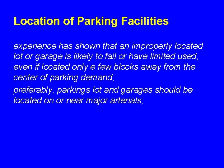 Location of Parking Facilities experience has shown that an improperly located lot or garage