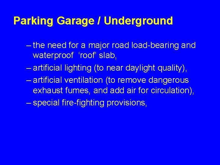 Parking Garage / Underground – the need for a major road load-bearing and waterproof