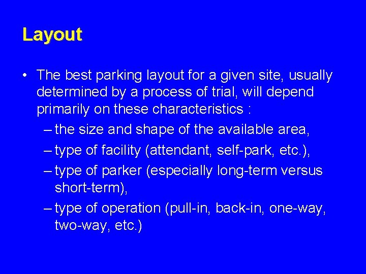 Layout • The best parking layout for a given site, usually determined by a