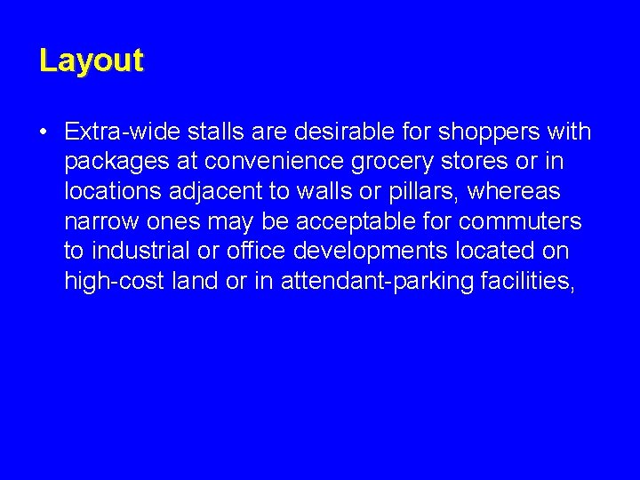 Layout • Extra-wide stalls are desirable for shoppers with packages at convenience grocery stores