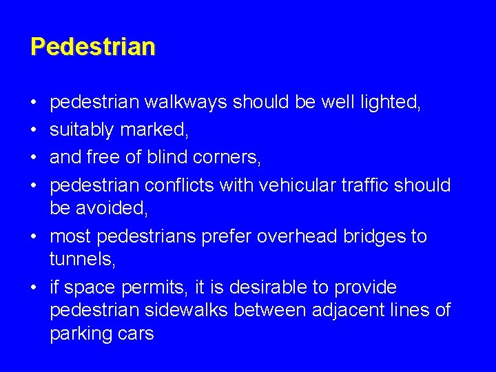 Pedestrian • • pedestrian walkways should be well lighted, suitably marked, and free of