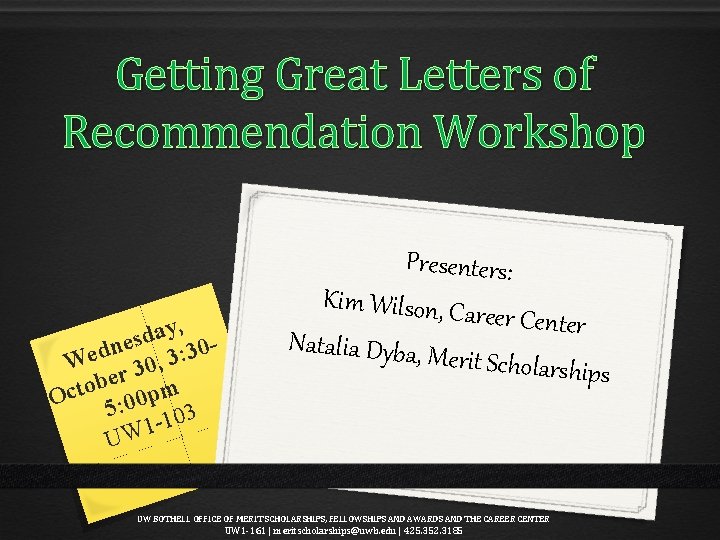Getting Great Letters of Recommendation Workshop y, a d s ne 3: 30 d