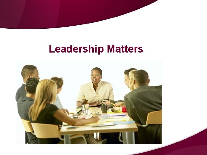 Leadership Matters Leadership Matters