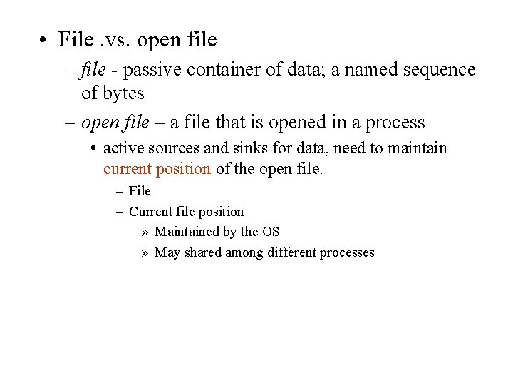 • File. vs. open file – file - passive container of data; a • File. vs. open file – file - passive container of data; a
