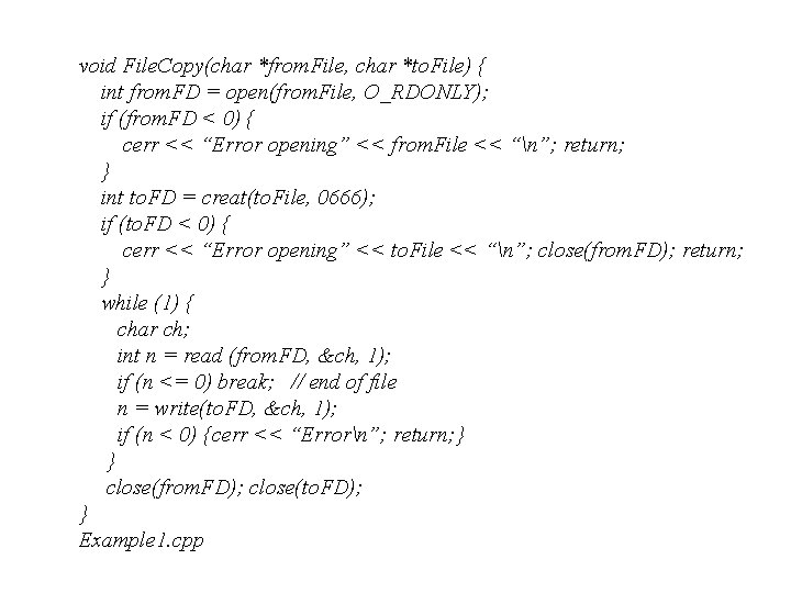 void File. Copy(char *from. File, char *to. File) { int from. FD = open(from. void File. Copy(char *from. File, char *to. File) { int from. FD = open(from.