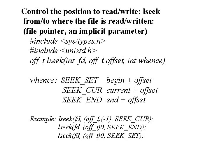 Control the position to read/write: lseek from/to where the file is read/written: (file pointer, Control the position to read/write: lseek from/to where the file is read/written: (file pointer,