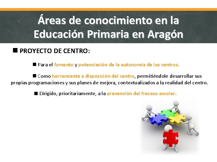 Áreas de conocimiento en la Educación Primaria en Aragón PROYECTO DE CENTRO: Para el