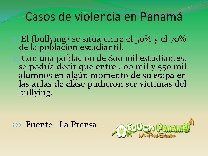 Casos de violencia en Panamá El (bullying) se sitúa entre el 50% y el