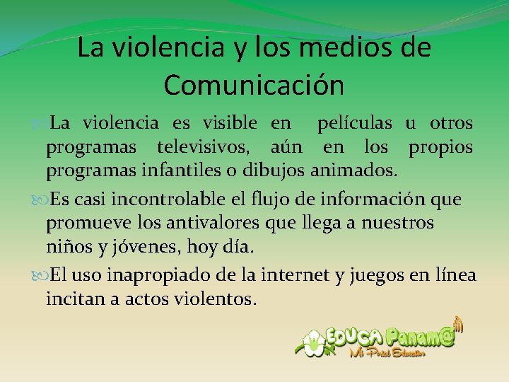 La violencia y los medios de Comunicación La violencia es visible en películas u