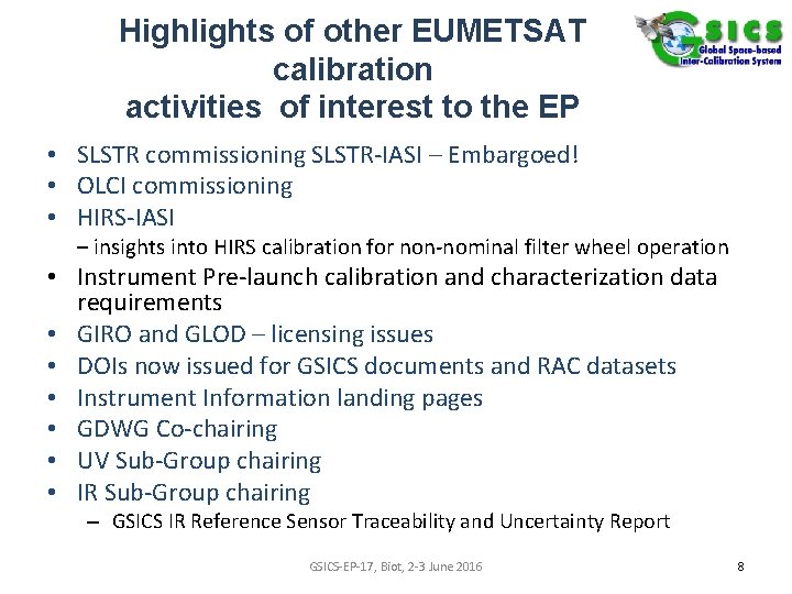 Highlights of other EUMETSAT calibration activities of interest to the EP • SLSTR commissioning