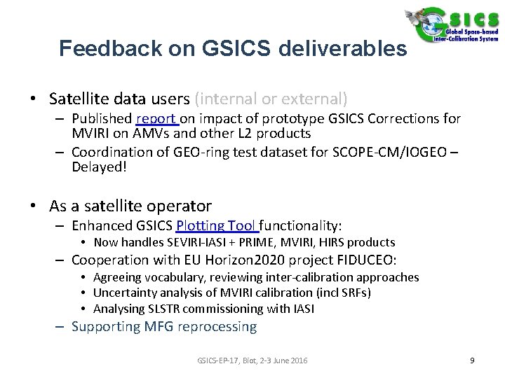 Feedback on GSICS deliverables • Satellite data users (internal or external) – Published report