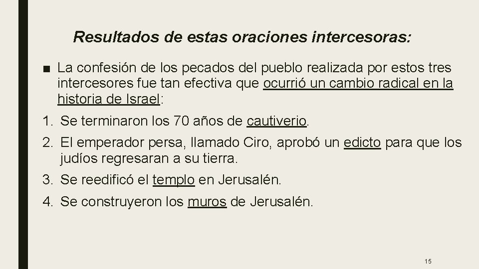 Resultados de estas oraciones intercesoras: ■ La confesión de los pecados del pueblo realizada