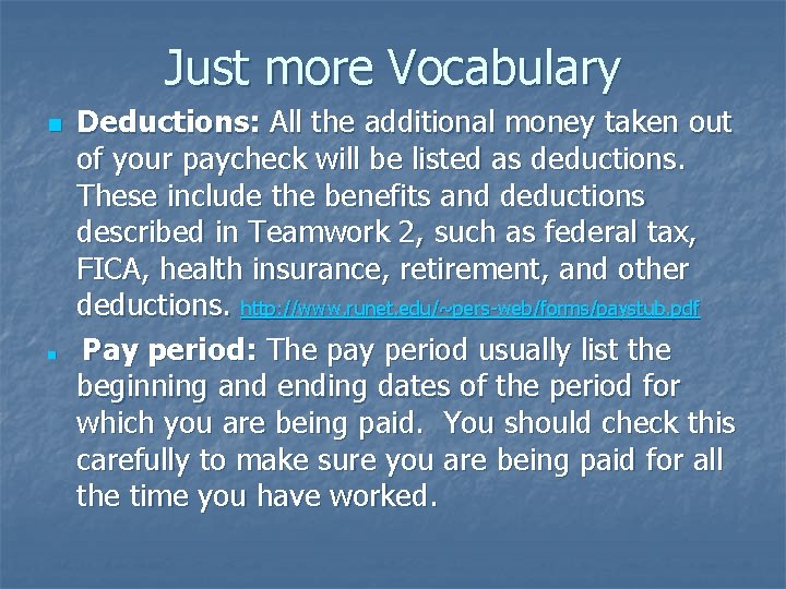 Just more Vocabulary n n Deductions: All the additional money taken out of your