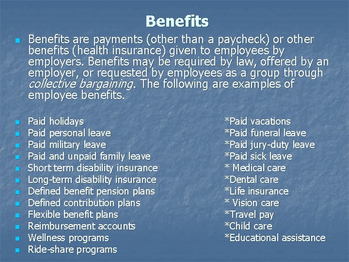 Benefits n n n n Benefits are payments (other than a paycheck) or other