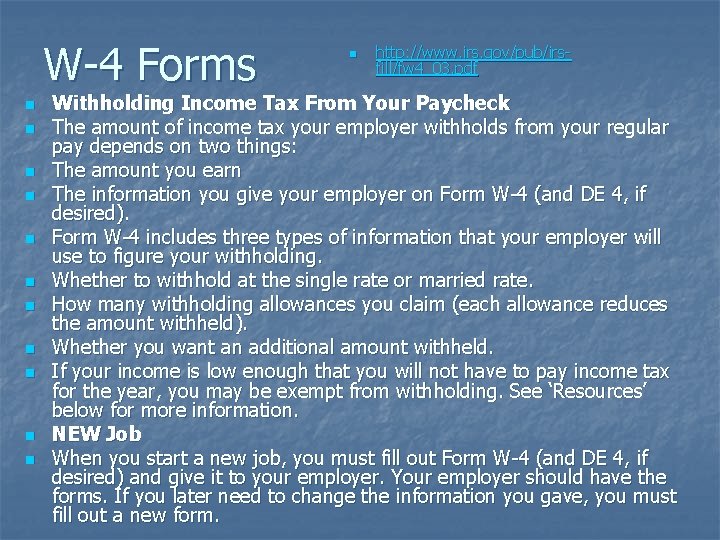 W-4 Forms n n n http: //www. irs. gov/pub/irsfill/fw 4_03. pdf Withholding Income Tax