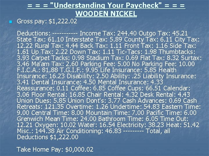 = = = "Understanding Your Paycheck" = = = WOODEN NICKEL n Gross pay: