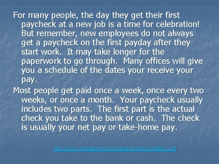 For many people, the day they get their first paycheck at a new job