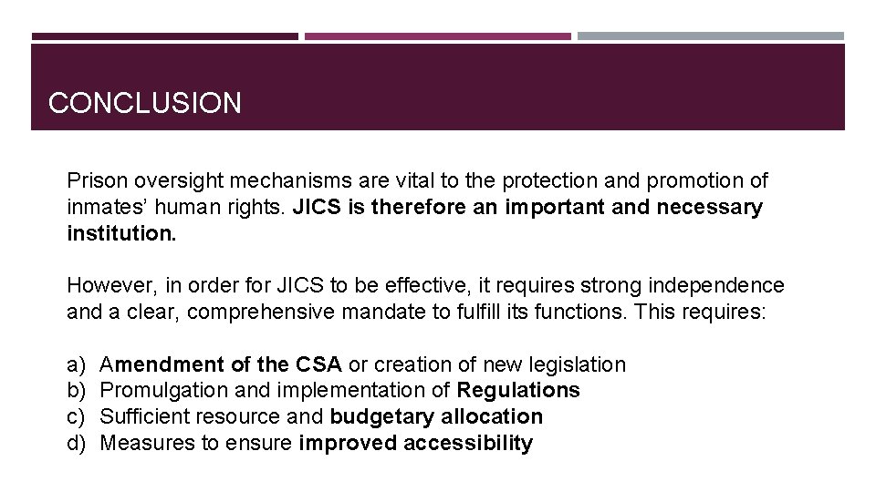CONCLUSION Prison oversight mechanisms are vital to the protection and promotion of inmates’ human
