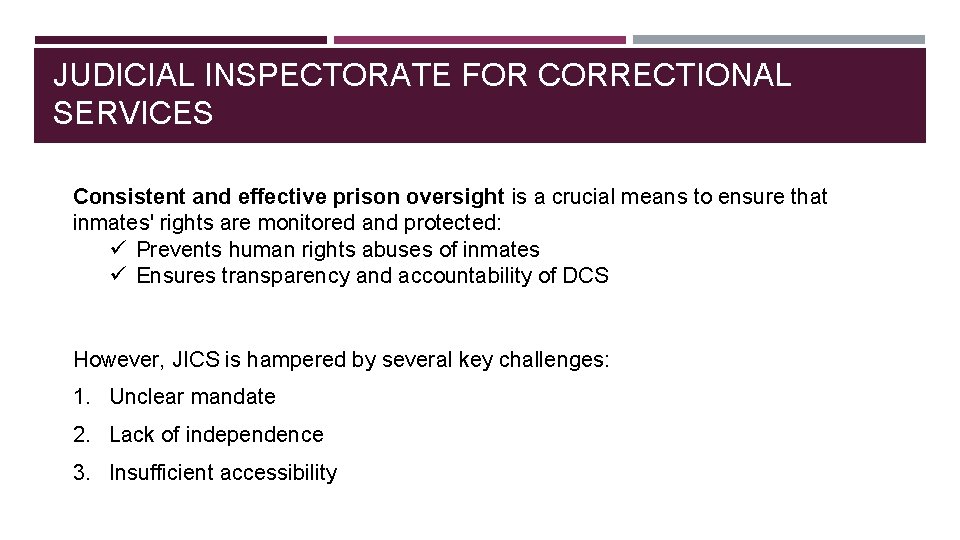 JUDICIAL INSPECTORATE FOR CORRECTIONAL SERVICES Consistent and effective prison oversight is a crucial means