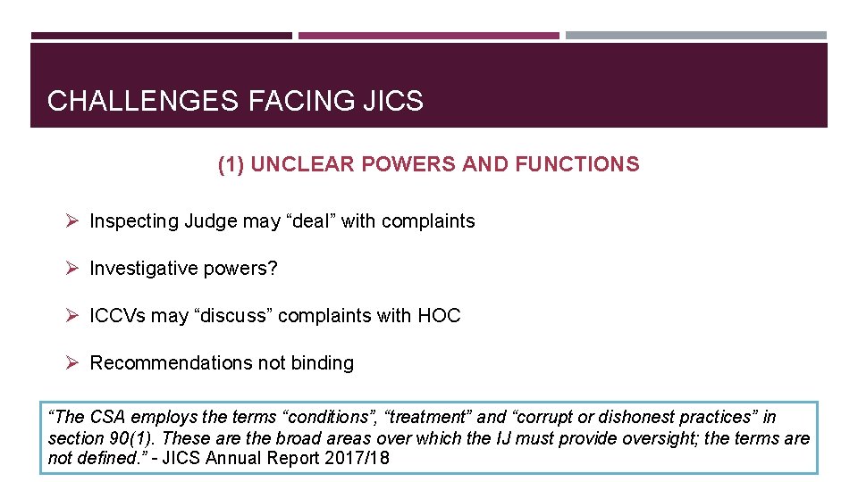 CHALLENGES FACING JICS (1) UNCLEAR POWERS AND FUNCTIONS Ø Inspecting Judge may “deal” with