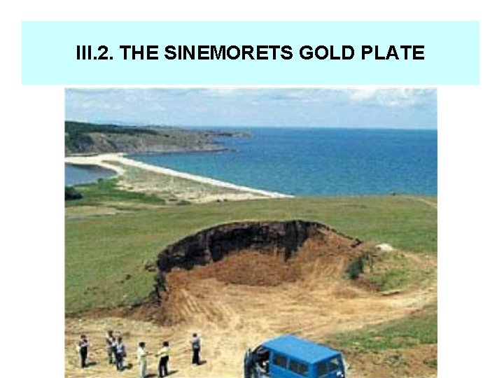 III. 2. THE SINEMORETS GOLD PLATE 