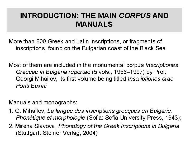 INTRODUCTION: THE MAIN CORPUS AND MANUALS More than 600 Greek and Latin inscriptions, or