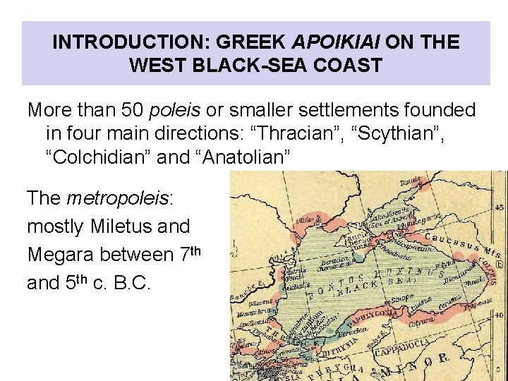 INTRODUCTION: GREEK APOIKIAI ON THE WEST BLACK-SEA COAST More than 50 poleis or smaller