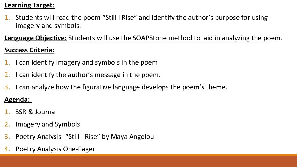 Learning Target: 1. Students will read the poem “Still I Rise” and identify the