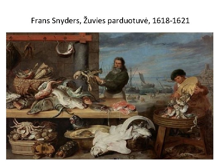 Frans Snyders, Žuvies parduotuvė, 1618 -1621 